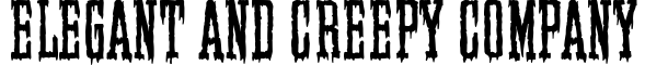 Elegant & Creepy Company