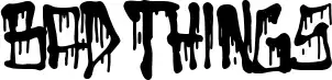 Bad Things