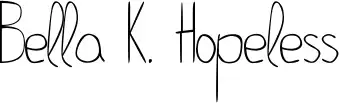 Bella K. Hopeless