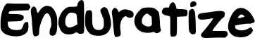 Enduratize