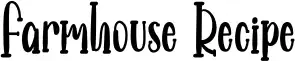 Farmhouse Recipe
