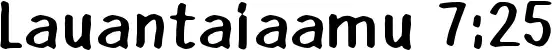 Lauantaiaamu 7:25