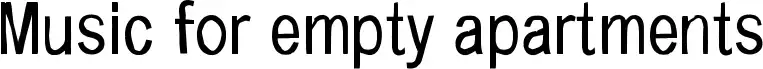 Music for empty apartments
