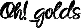 Oh! golds