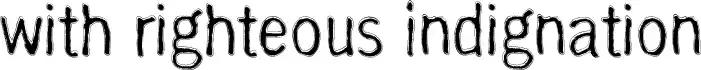 With Righteous Indignation